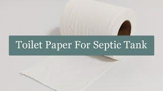 Best Toilet Paper For Septic Tank