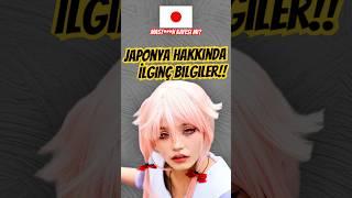 Japonya Hakkında İlginç Bilgiler