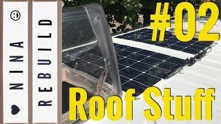 101 - Nina’s Rebuild #02 (The Roof Stuff)