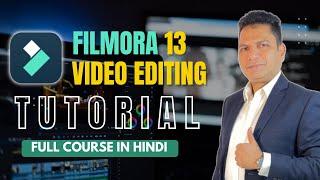 Filmora 13 Complete Video Editing Course in Hindi | Filmora13 full Tutorial 2024  Best for Beginner