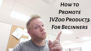 How To Promote JVZoo Products For Beginners
