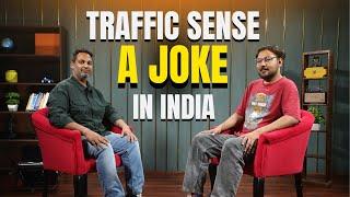 Traffic Sense Is A Joke In India  Shocking Truth & How to Fix It | Auto Unfiltered Podcast