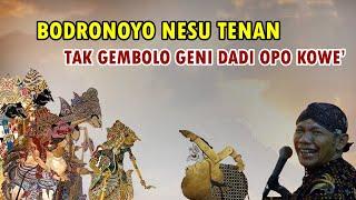 BODRONOYO NESU TENAN TAK GEMBOLO GENI DADI OPO KOWE KI SENO NUGROHO LUCU #semar  #wayangkulit