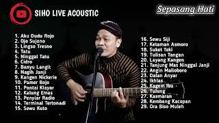 Siho Live Acoustic Full Album 2022 | Cover Lagu Didi Kempot Full Album Terbaru 2022