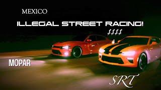 Illegal Street Racing In Mexico!