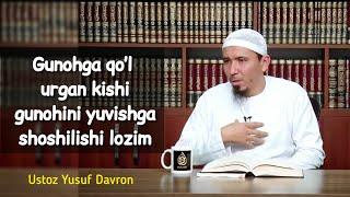 Gunohga qo’l urgan kishi gunohini yuvishga shoshilishi lozim | Ustoz Yusuf Davron