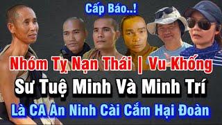 Cấp Báo | Nhóm tị nạn Thái vu khống Sư Tuệ Minh là CA an ninh | Cài cắm vào hại Đoàn Sư Minh Tuệ