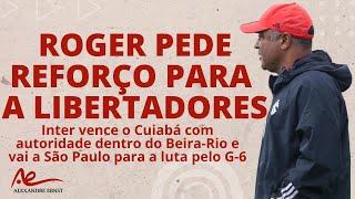 ROGER PEDE REFORÇO PENSANDO NA LIBERTADORES | ELE ABRE O JOGO SOBRE O INTER DE COUDET | TIME VOANDO