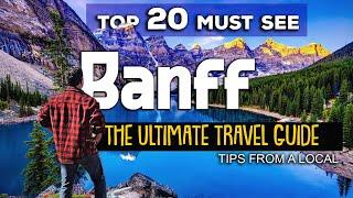 Banff National Park: The Ultimate Top 20 Travel Guide from a Local Resident