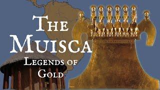 The Muisca: Legends of Gold