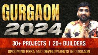 Gurgaon 2024 | See Upcoming RERA and Developments in 2024 | 30+ Real Estate Projects | 20+ Builders