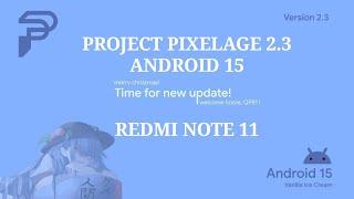 PROJECT PIXELAGE 2.3  | ANDROID 15|  REDMI NOTE 11.