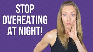 How To Stop Overeating At Night (LOSE WEIGHT FAST!)