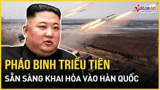 Triều Tiên ra lệnh lực lượng pháo binh 'sẵn sàng khai hỏa', Hàn Quốc trong tầm ngắm | Báo VietNamNet