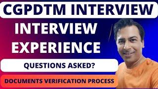 CGPDTM Interview Analysis:- Questions Asked/DV Process/Time Duration/All Queries Answered/