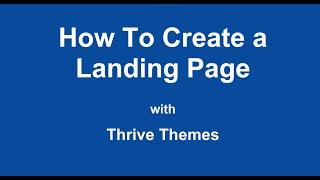 How To Create A Simple Landing Page In Thrive Themes (Thrive Architect and Wordpress)