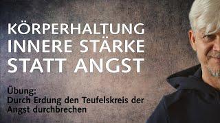 Durch die Körperhaltung innere Stärke zurückgewinnen - Übung zur Erdung bei Angst