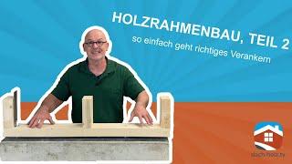 Holzrahmenbau, Teil 2 - so einfach ist richtiges Verankern. Tutorial | dach-holz.tv