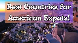 25 Best Countries for Expats of Trumps - American in 2025 (Visa, Residency, Healthcare, Livingcost)