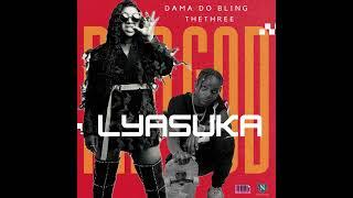 DAMA DO BLING feat THETHREE - LYASUKA