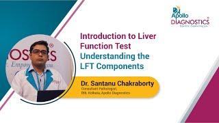 Introduction to Liver Function Test: Understanding the LFT Components | Dr. Santanu Chakraborty