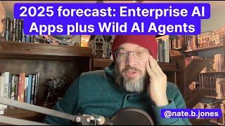 2025 forecast: Enterprise AI Apps plus Wild AI Agents