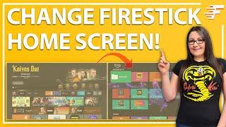 CHANGE FIRESTICK HOME SCREEN