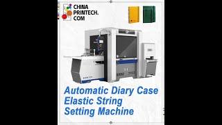 #chinaprintech Automatic Diary Case Elastic String Setting Machine