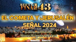 ️RECTA FINAL 143 EL COMETA Y JERUSALÉN : SEÑAL 2024  por el Roeh Dr. Javier Palacios Celorio