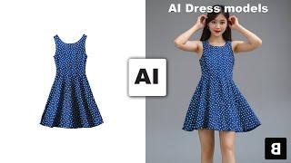 Create AI Generated Models for Dresses – Virtual Dress Try-On