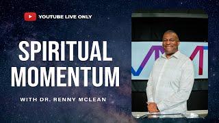 Spiritual Momentum | Dr. Renny McLean