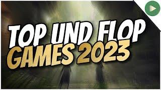 Meine 10 Top und 5 Flop Games 2023!