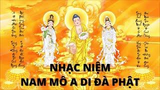 Nam Mô A Di Đà Phật Nhạc Niệm Phật - Niệm Phật 6 Chữ Hay Nhất