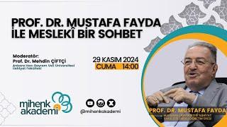 Prof.Dr. Mustafa FAYDA İle Mesleki Sohbet