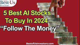 5 Best AI Stocks To Buy In 2024