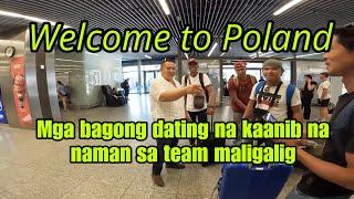 WELCOME TO POLAND NEWLY ARRIVED BAGONG ANIB SA TEAM MALIGALIG