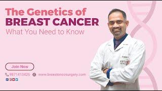 The Genetics of Breast Cancer | Dr. Deepak Jha