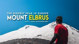 We climbed Mount Elbrus: A Complete 7-Day Documentary | August 2024 | 4K