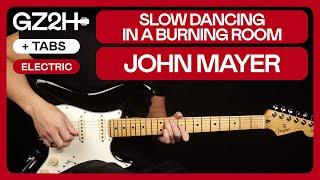 Slow Dancing In A Burning Room Guitar Tutorial John Mayer Lesson |Electric Lesson + Solo + TAB|