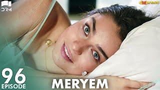 MERYEM - Episode 96 | Turkish Drama | Furkan Andıç, Ayça Ayşin | Urdu Dubbing | RO1Y