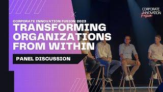 Transforming Organizations from within | Panel Discussion @ Corporate Innovation Fusion 2023