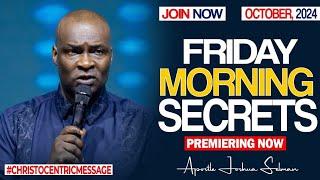 FRIDAY SECRETS, 25TH OCTOBER 2024 - Apostle Joshua Selman Commanding Your Morning