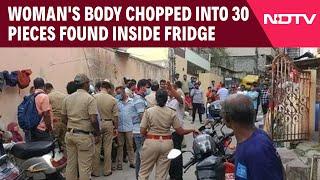 Bengaluru News | Woman's Body Chopped Into 30 Pieces Found Inside Fridge In Bengaluru