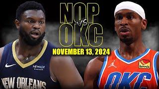 Oklahoma City Thunder vs New Orleans Pelicans Full Game Highlights - November 13, 2024 | NBA Season