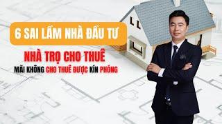 6 SAI LẦM NHÀ ĐẦU TƯ NHÀ TRỌ CHO THUÊ KHÔNG THỂ CHO THUÊ KÍN ĐƯỢC PHÒNG