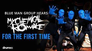 Blue Man Group Hears "Welcome To The Black Parade" For The First Time