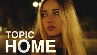 TOPIC - HOME  ft. Nico Santos (OFFICIAL VIDEO) 4K