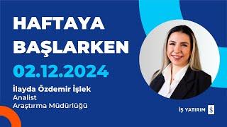 HAFTAYA BAŞLARKEN - 02.12.2024 - İLAYDA ÖZDEMİR İŞLEK