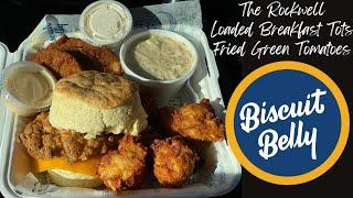 Biscuit Belly: The Rockwell, Loaded Breakfast Tots & Fried Green Tomatoes Review