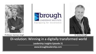 Leadership Insights 031(Andy Brough/Herman Singh- Di-volution:  Winning the Digital War)